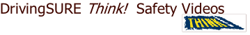 DrivingSURE Think!  Safety Videos